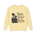 Dark Romance Is My Therapy Sweatshirt — Lightweight Crewneck